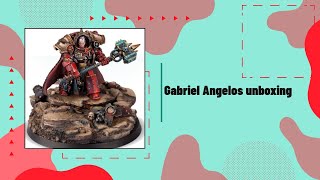 Gabriel Angelos, Chapter Master of the Blood Ravens unboxing