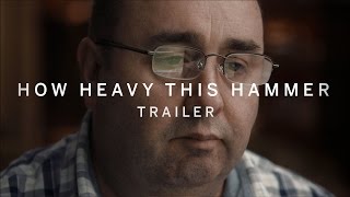 HOW HEAVY THIS HAMMER Trailer | TIFF 2016