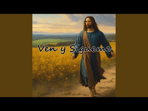 Ven y Sígueme
