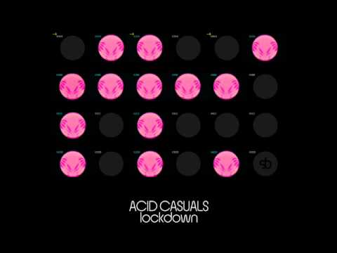 Acid Casuals - Lockdown (feat Wibidee)
