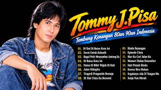Download lagu Tommy J Pisa Full Album Terbaik | Lagu Tembang Nostalgia 80an mp3