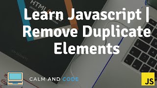 Learn Javascript | How to Remove Duplicate Elements From an Array