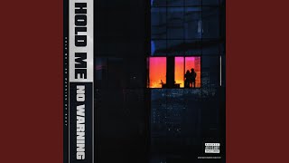 HOLD ME / NO WARNING
