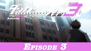 Danganronpa 3 Abridged Despair Episode 3