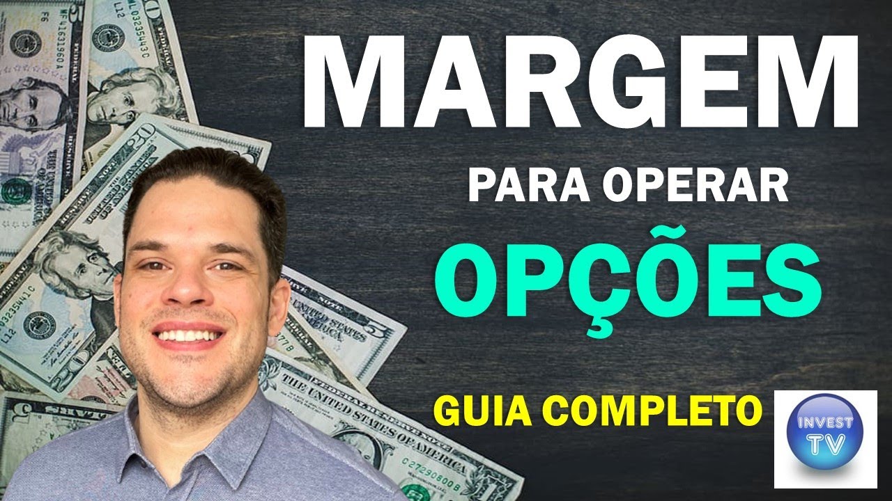 Como calcular a MARGEM necessária para operar opções: um guia completo