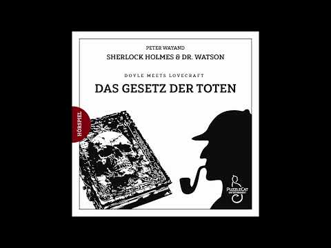 Sherlock Holmes & Dr. Watson: Doyle meets Lovecraft - Das Gesetz der Toten (Hörspiel komplett, 2024)