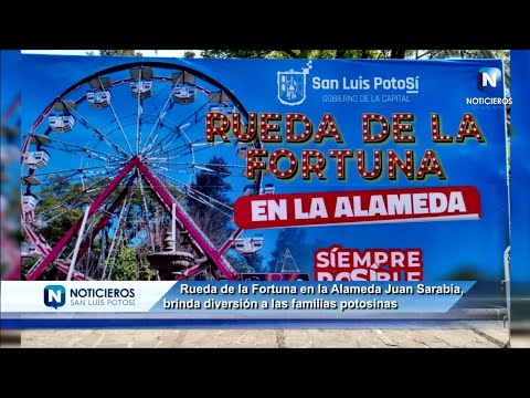 RUEDA DE LA FORTUNA EN LA ALAMEDA JUAN SARABIA, BRINDA DIVERSIÓN A LAS FAMILIAS POTOSINAS