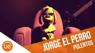 Jorge, el perro | Pulentos (2005)