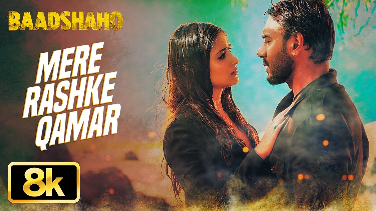 Mere Rashke Qamar 8K Video | Baadshaho | Ajay Devgn, Ileana, Nusrat & Rahat Fateh Ali Khan, Tanishk