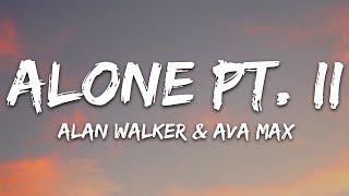 Alan Walker &amp; Ava Max - Alone, Pt. II (Lyrics)