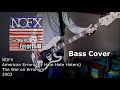 NOFX - American Errorist (I Hate Hate Haters) [Bass Cover]