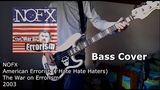 NOFX - American Errorist (I Hate Hate Haters) [Bass Cover]