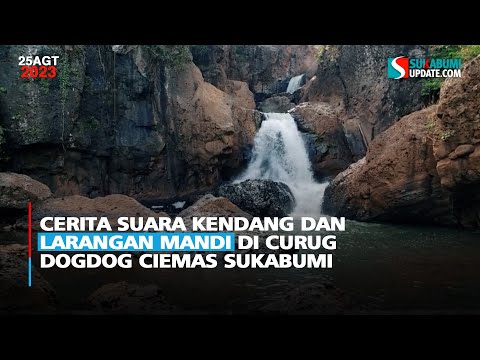 Cerita Suara Kendang dan Larangan Mandi di Curug Dogdog Ciemas Sukabumi