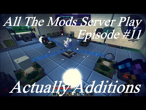 All The Mods Server Play Ep 11: Actually Additions