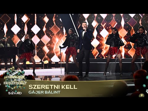 Szeretni kell (GÁJER BÁLINT) | Csináljuk a fesztivált! | ELŐDÖNTŐ | 5. ÉVAD