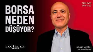 Borsa Neden Düşüyor ? | Mehmet Aşçıoğlu | Tacirler Yatırım