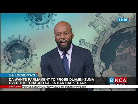 DA wants parliament to probe Dlamini Zuma over the ban of tobacco