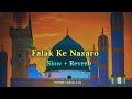 Falak Ke Nazaro Slowed Reverb Naat Eid Milad Un Nabi Naat 2024 New