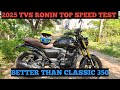 2025 TVS RONIN TOP SPEED TEST BETTER THAN CLASSIC 350