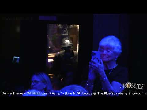James Ross @ (Vocalist) Denise Thimes - "All Night Long / Vamp" www.Jross-tv.com (St. Louis)