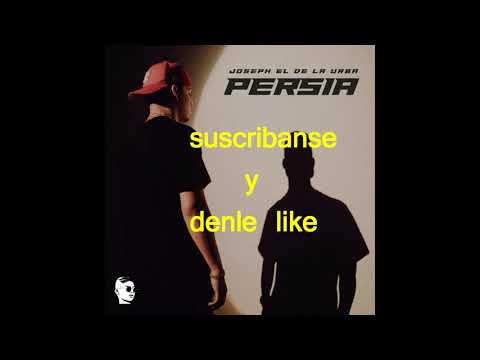 Joseph el de la urba-Persia (Letra/Lyric)