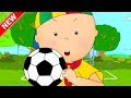 ★NEW★ CAILLOU LEARNS SOCCER - CARTOON FOOTBALL SPECIAL 2018 -  - Cartoon Movie