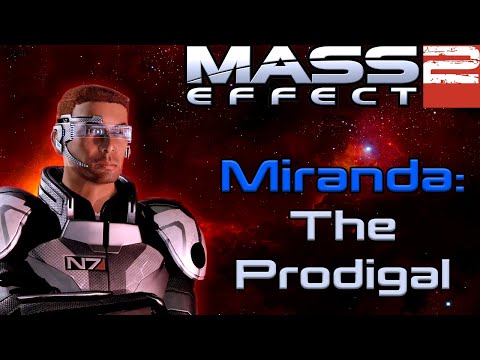 Mass Effect 2: Miranda- The Prodigal