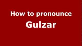 How to pronounce Gulzar
