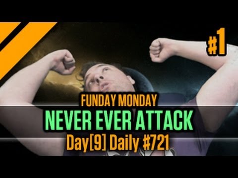 Day[9] Daily #721 - Funday Monday - Never Ever Attack - P1