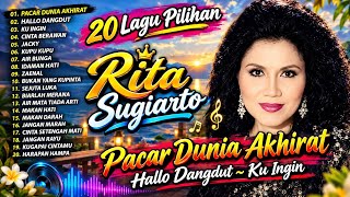 Download lagu RITA SUGIARTO Pacar Dunia Akhirat, Hallo Dangdut, Ku Ingin mp3