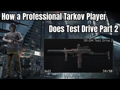 How a Professional Tarkov Player Does Test Drive Part 2...