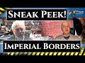 Sneak Peek of Imperial Borders with Larry Harris!