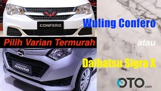 Pilih Varian Termurah Wuling Confero atau Daihatsu Sigra X? I OTO.com