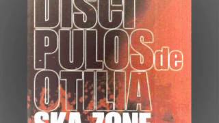 ska zone - Discipulos de otilia
