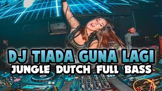 Download lagu DJ TIADA GUNA LAGI. NEW JUNGLE DUTCH FULL BASS TERBARU 2025 mp3 Download lagu DJ TIADA GUNA LAGI. NEW JUNGLE DUTCH FULL BASS TERBARU 2025 mp3