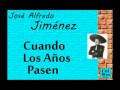 José Alfredo Jiménez: Cuando los Años Pasen.