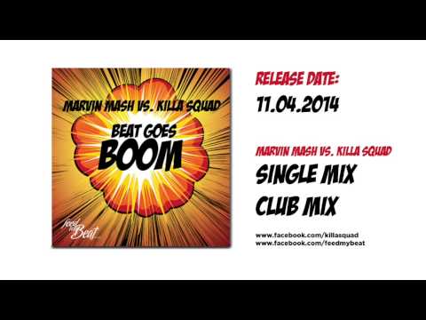 Marvin Mash vs. Killa Squad - Beat Goes Boom (Club Mix)