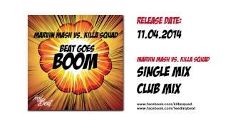 Marvin Mash vs. Killa Squad - Beat Goes Boom (Club Mix)