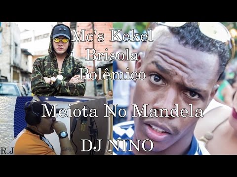 Mc's Kekel, Brisola, Polêmico - Meiota No Mandela (Dj Nino) (Download)