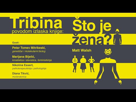 TRIBINA: ŠTO JE ŽENA? - Petar Tomev Mitrikeski, Marijana Bijelić i Nikolina Essert