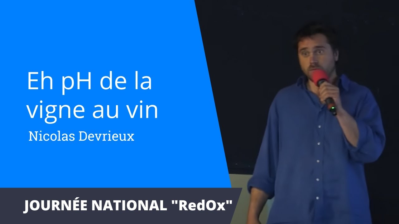 Gestion RedOx - pH de la vigne au vin, Nicolas Devrieux