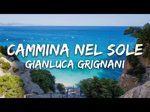 Gianluca Grignani - Cammina nel sole (Testo/Lyrics)