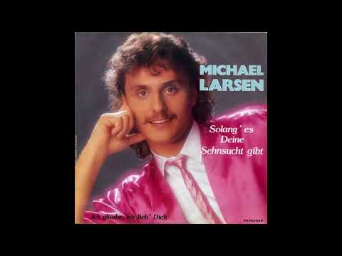 Michael Larsen - Solang´ es deine Sehnsucht gibt