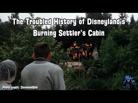 Yesterworld: Disneyland's Burning Settler's Cabin - The Troubled History