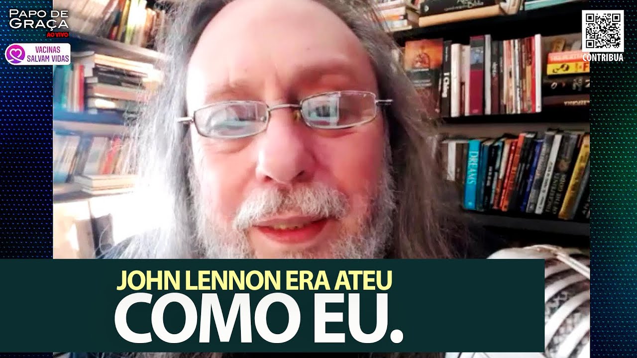 John Lennon era Ateu do "Deus" da "Igreja". Eu também!