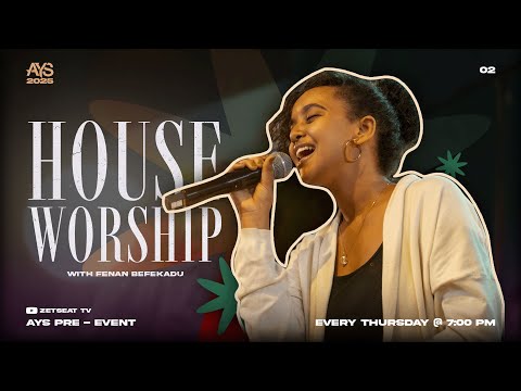 ሀሌሉያ - House Worship II AYS 2025 II Pre-Event - Ft. Fenan Befkadu with Zetseat Youth Worship