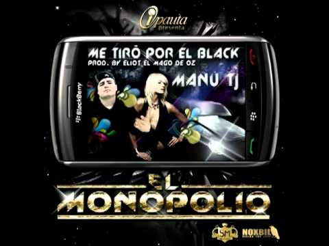 Manu TJ - Me Tiro Por El Black (El Monopolio)