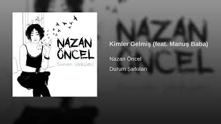 Nazan Öncel feat Manuş Baba   Kimler Gelmiş