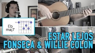 Estar Lejos Fonseca &amp; Willie Colon Tutorial Cover - Guitarra [Mauro Martinez]