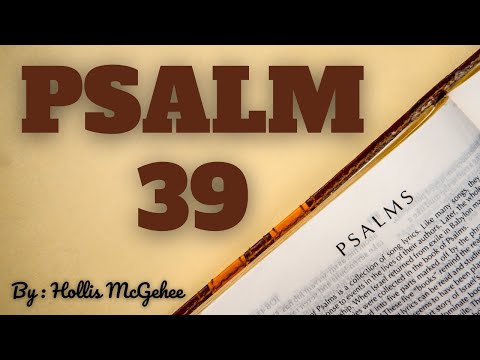 Psalm 39 | Hollis McGehee
